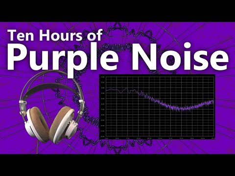 Purple Noise Ambience Ten Hours