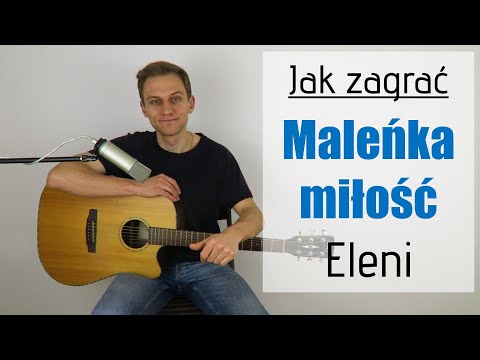 #221 Jak zagrać na gitarze Maleńka miłość - Eleni - JakZagrac.pl
