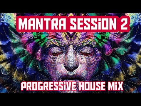 Mantra session 2 | progressive house mix Full episode