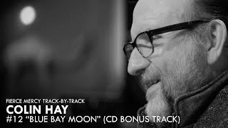 #12 "Blue Bay Moon" - Colin Hay "Fierce Mercy" Track-By-Track