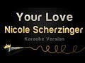 Nicole Scherzinger - Your Love (Karaoke Version ...