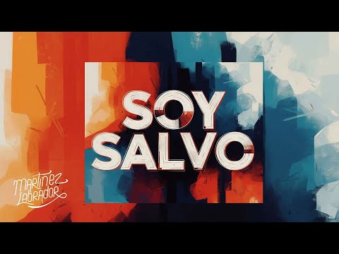 MARTINEZ LABRADOR - Soy salvo | Música Cristiana 2025 (Video Oficial)