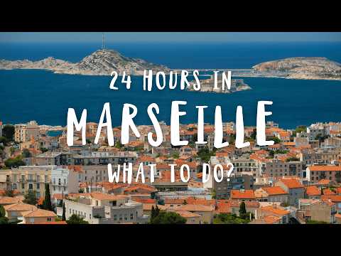 Best Things To Do In Marseille | France Travel Guide 2025