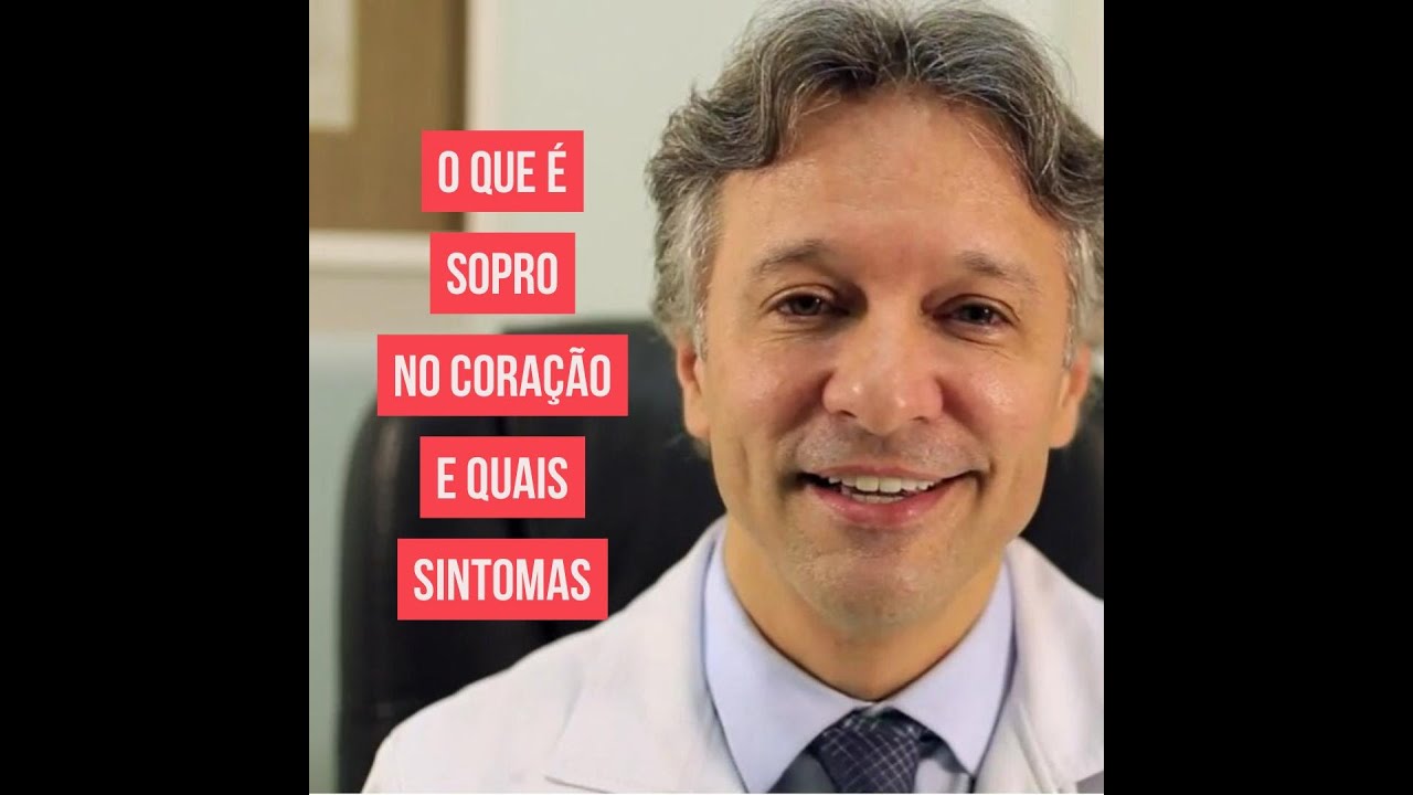 O que é sopro no coração e quais sintomas / Canal do Coração/Dr. Silvio Câmara