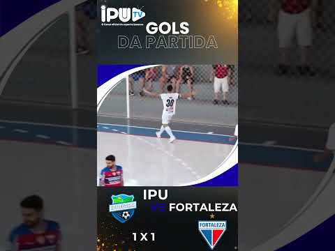 Gols da Partida IPU x Fortaleza SemiFinal Campeonato Cearense de Futsal 2025 #futsalnordestino