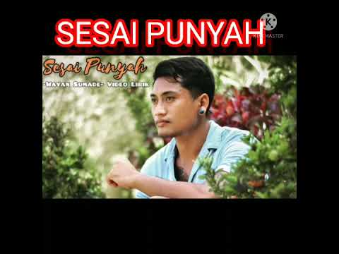 SESAI PUNYAH (lirik)