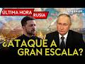 ÚLTIMA HORA RUSIA | Prepara ataques masivos en Ucrania, negociaciones colapsadas y alianza con China