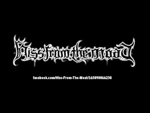 Hiss From The Moat - I See Death (Unpublished 2009)