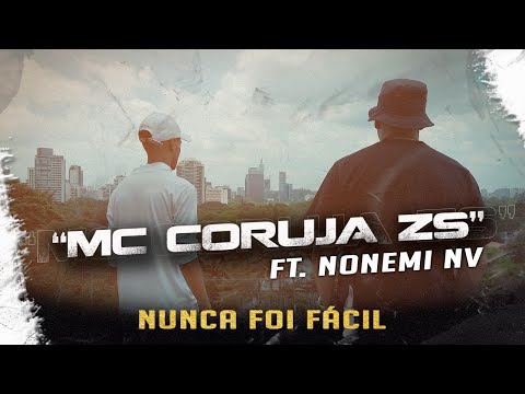 MC CORUJA ZS  FT.  NONEMI NV  -  NUNCA FOI FÁCIL