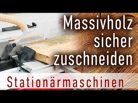 Massivholz sicher zuschneiden -  Tipps und Trick nicht nur für Formatkreissägen