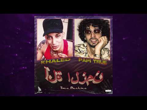 3.KHALED & PAPI TRUJILLO - TIME MACHINE (LA TENTACION DEL BLOQUE)