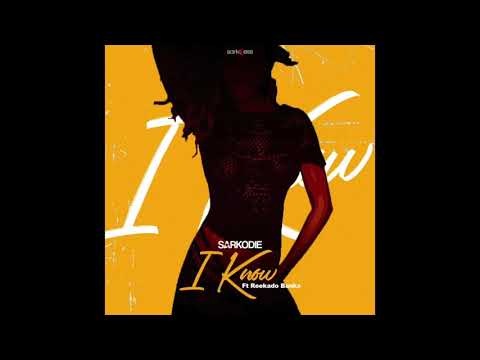 Sarkodie - I Know ft. Reekado Banks (Audio Slide)