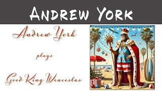 Andrew York - Good King Wenceslas