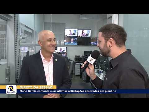 Nuno Garcia comenta suas últimas solicitações aprovadas em plenário ?? 
