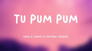 Tu Pum Pum - Karol G, Shaggy, El Capitaan, Sekuence (Lyrics) 🥃