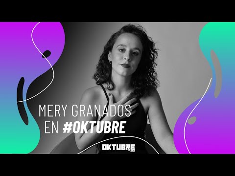 Mery Granados en #OktubreEnCasa