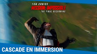 Mission: Impossible - The Final Reckoning - Cascade en immersion