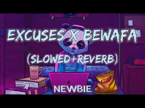 Excuses X Bewafa ( SLOWED+REVERB) - DJ Sumit Rajwanshi