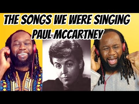 PAUL McCARTNEY The song we were singing - REACTION First time hearing