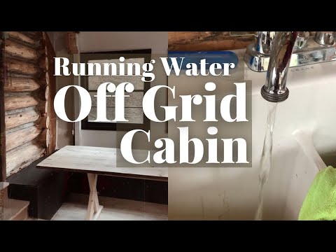 WE HAVE WATER! Off Grid Gravity Fed Hot Water System. Off Grid Cabin Renovation.