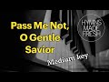 Pass Me Not, O Gentle Savior - PIANO instrumental KARAOKE