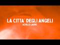 Achille Lauro - La città degli angeli (Testo/Lyrics)