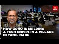 Zoho How The Tech Giant Transformed The Sleepy Town Of Tenkasi Into A Rural Tech Hub