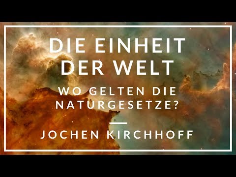 Die Einheit der Welt - Wo gelten die Naturgesetze?