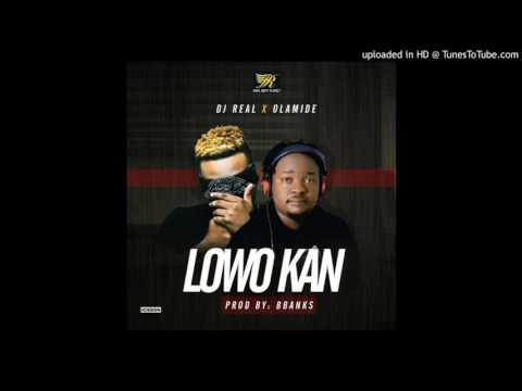 DJ-Real-x-Olamide-Lowo-Kan