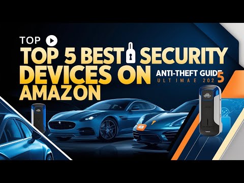 Top 5 Best Car Security Devices on Amazon (2025) – Ultimate Anti-Theft Guide