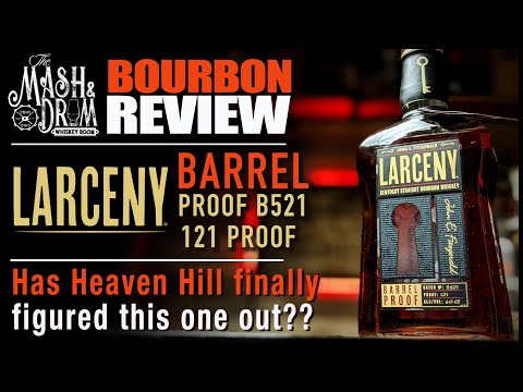 Larceny Barrel Proof B521 Review! Did Heaven Hill finally get this right?
