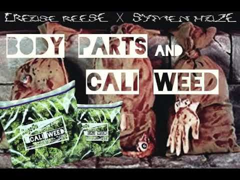 Crease Reese x Symen Haze - Body Parts and Cali Weed (420)