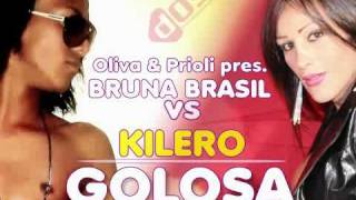 Oliva & Prioli pres. Bruna Brasil vs Kilero - GOLOSA (Radio edit)