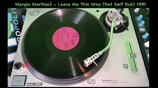 Margie Martineé - Leave Me This Way (2nd Self Dub) -1991