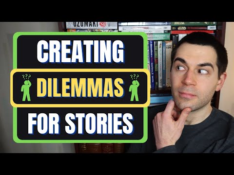 Creating DILEMMAS for Characters (Writing Advice)