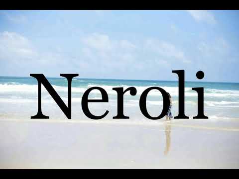 How To Pronounce Neroli🌈🌈🌈🌈🌈🌈Pronunciation Of Neroli