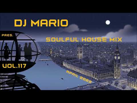 New Soulful House Mix - April 2022 - Vol.117