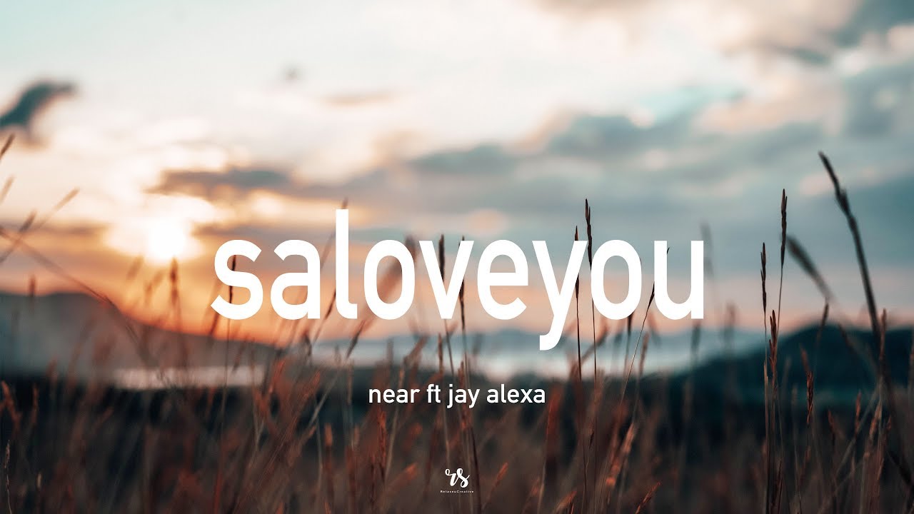 Saloveyou - Near feat. Jay Alexa