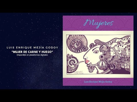 Mujer de carne y hueso | Luis Enrique Mejia Godoy