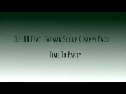 Dj LBR feat. Fatman Scoop & Nappy Paco - Time to Party
