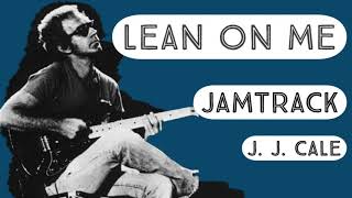LEAN ON ME - J. J. Cale style Backing Track / Jam Track