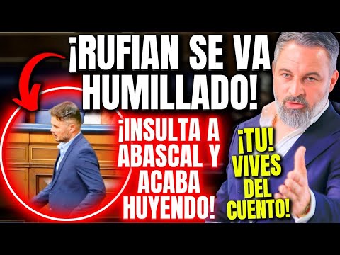🔥EL RIDÍCULO DE RUFIÁN🔥 Cuando su broma contra ABASCAL le EXPLOTÓ en la CARA y ABANDONA el CONGRESO