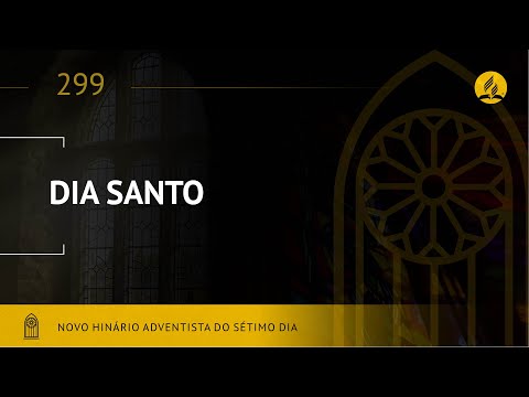 Novo Hinário Adventista • Hino 299 • Dia Santo • (Lyrics)