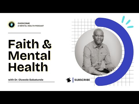 Faith & Mental Health: Dr. Wale Babatunde on Overcoming Adversity