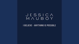 I Believe - Anything Is Possible