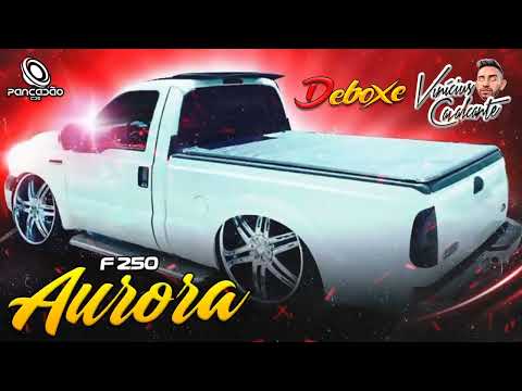 CD DEBOXE Eletro Funk F250 Aurora Deboxe -Vinícius Cavalcante