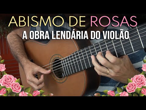 ABISMO DE ROSAS - O solo SUPREMO do Violão Brasileiro