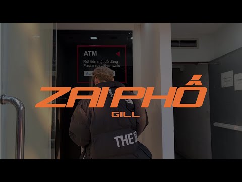 GILL - Zai Phố | Official Music Video