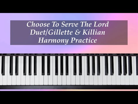 Choose To Serve The Lord - Gillette & Killian - Harmony Practice with Brenda