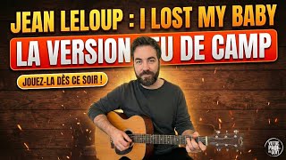 Jean Leloup - I Lost My Baby : La version FEU DE CAMP (Tuto + Jouez avec moi !)